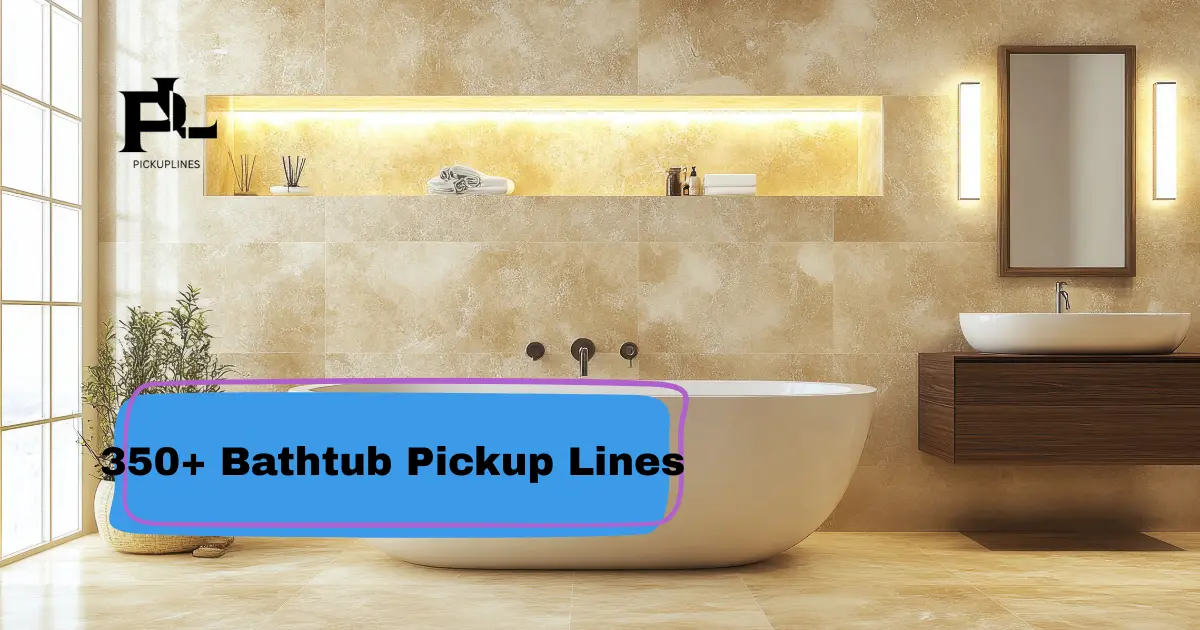 Bathtub_Pickup_Lines