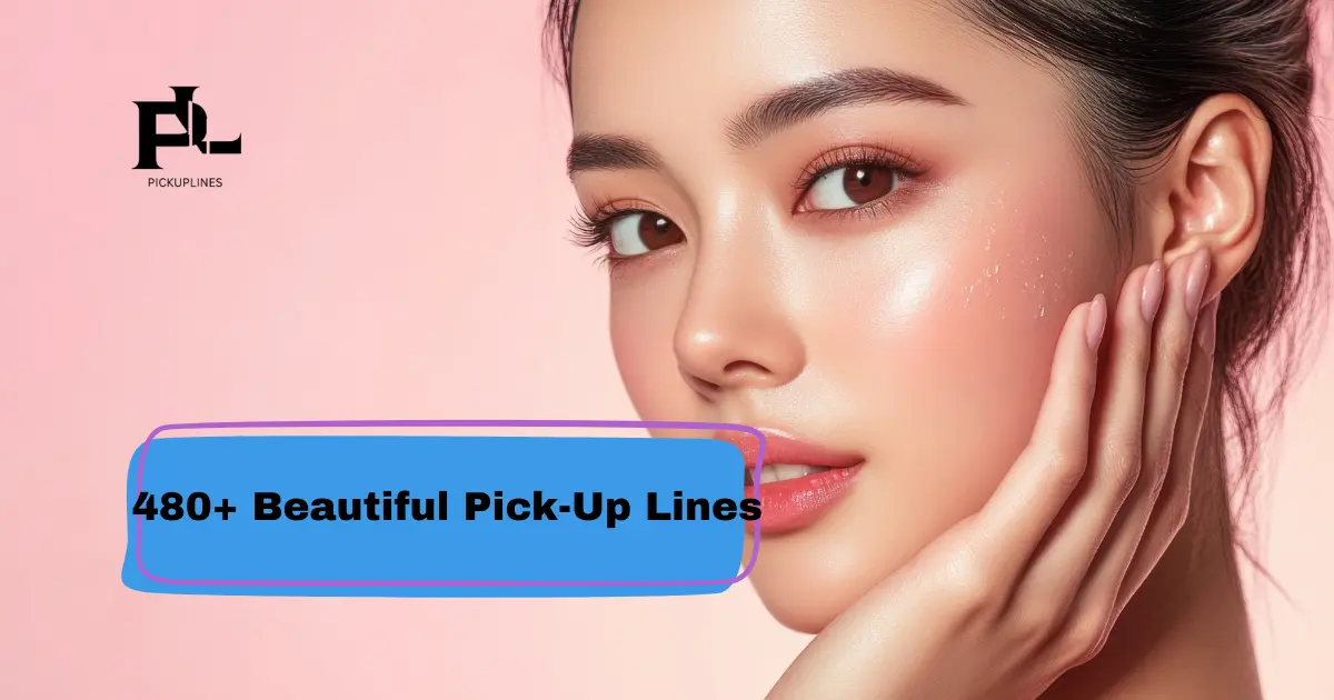 Beautiful Pick-Up Lines