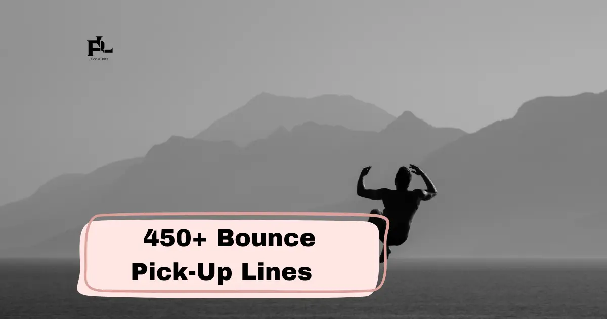 Bounce Pick-Up Lines