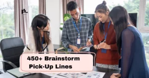 Brainstorm Pick-Up Lines