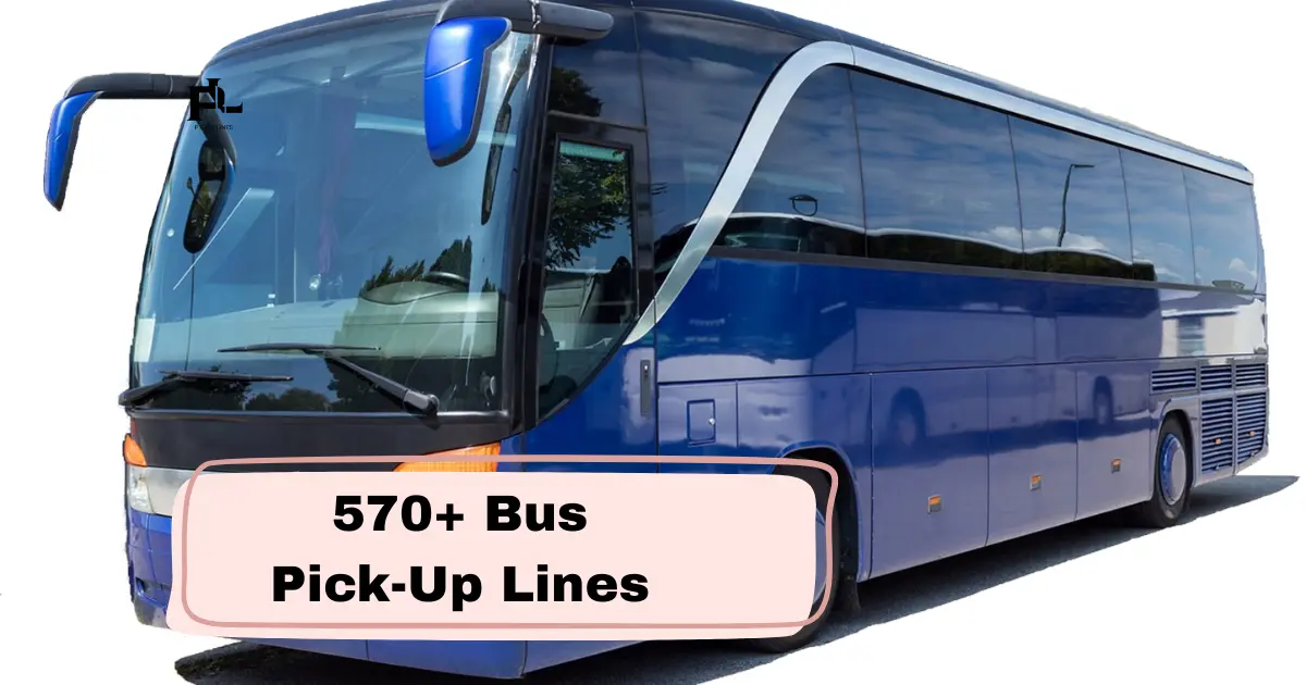Bus Pick-Up Lines