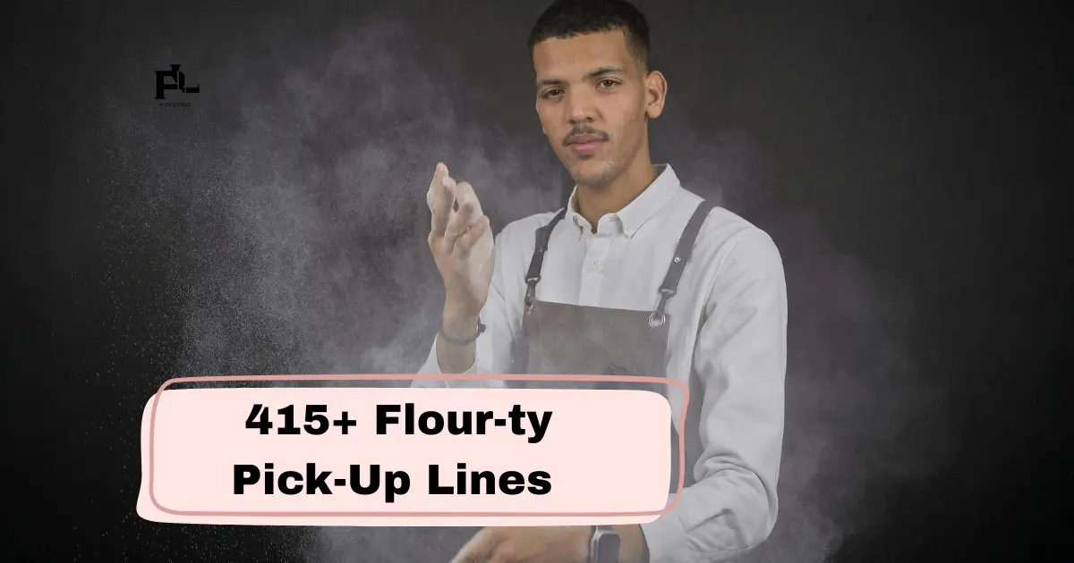 Flour-ty Pick-Up Lines