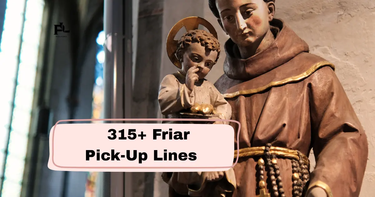 Friar Pick-Up Lines