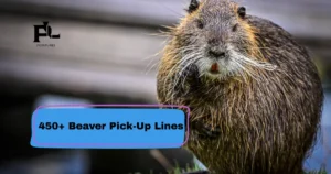 Beaver Pick-Up Lines