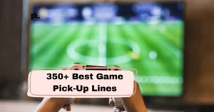 Best Game Pick-Up Lines