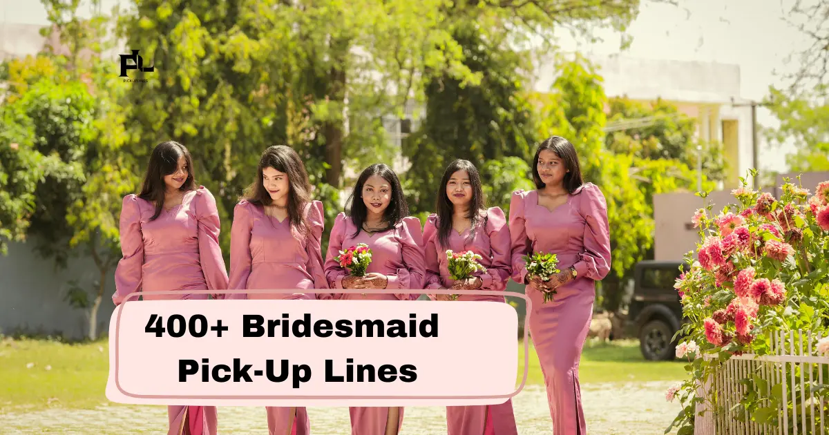 Bridesmaid Pick-Up Lines