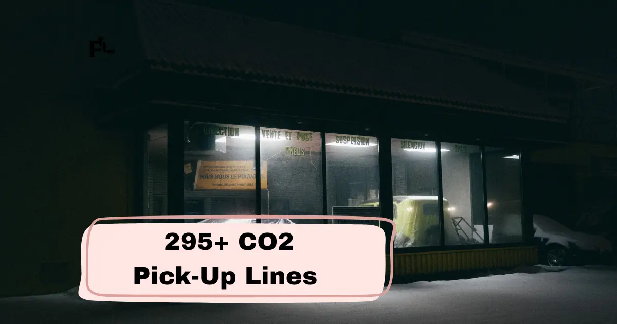 CO2 Pick-Up Lines