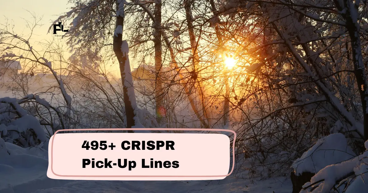 CRISPR Pick-Up Lines