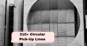 Circular Pick-Up Lines