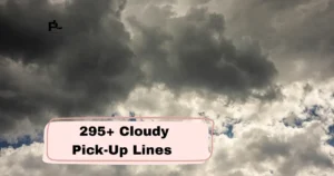 Cloudy Pick-Up Lines