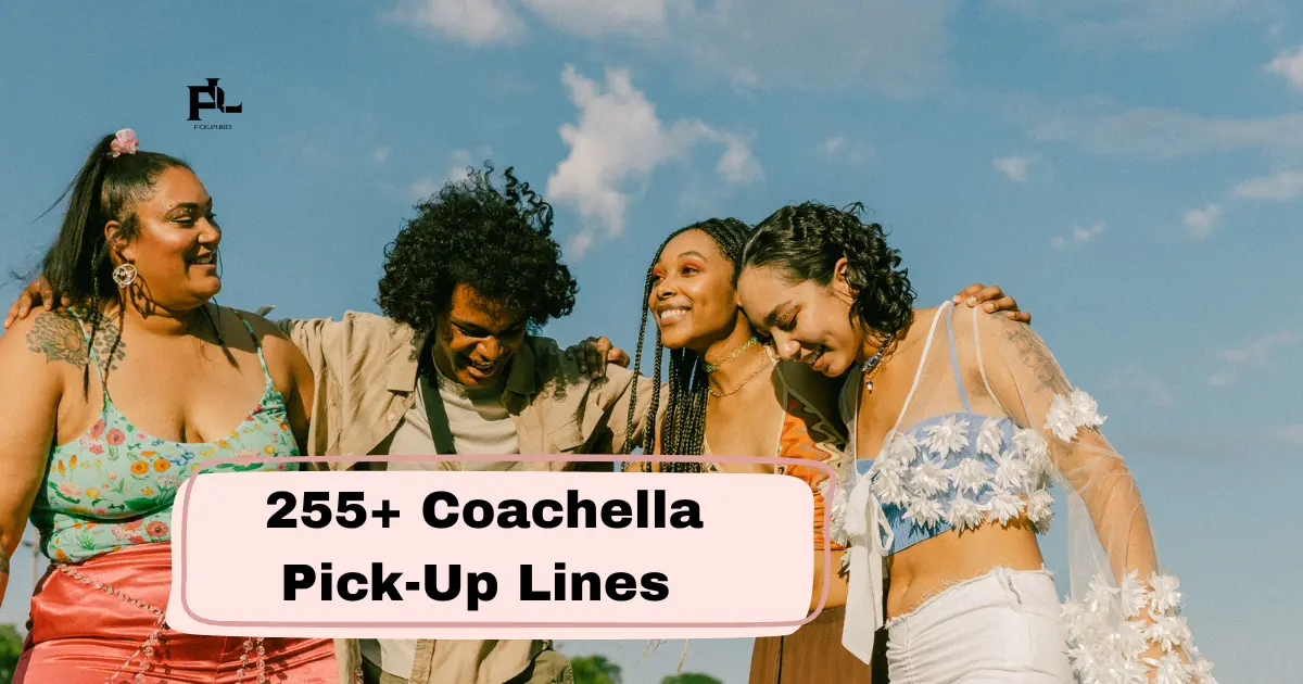Coachella Pick-Up Lines