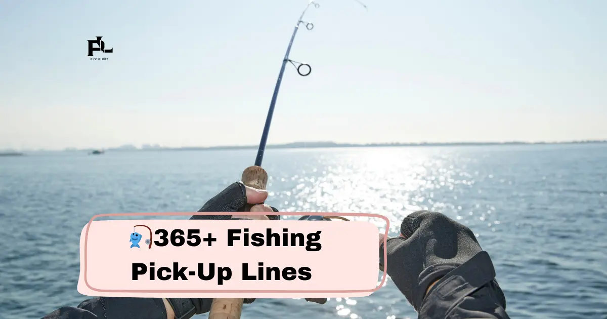 Fishing Pick-Up Lines