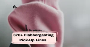 Flabbergasting Pick-Up Lines