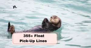 Float Pick-Up Lines
