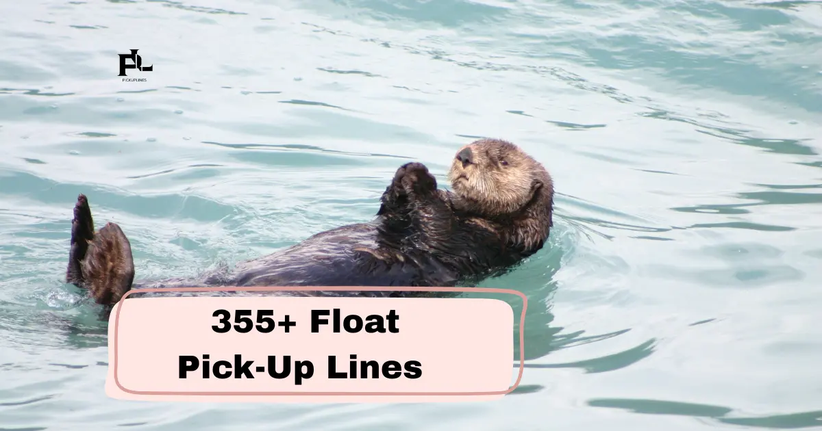 Float Pick-Up Lines