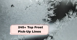 Frost Pick-Up Lines