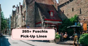 Fuschia Pick-Up Lines