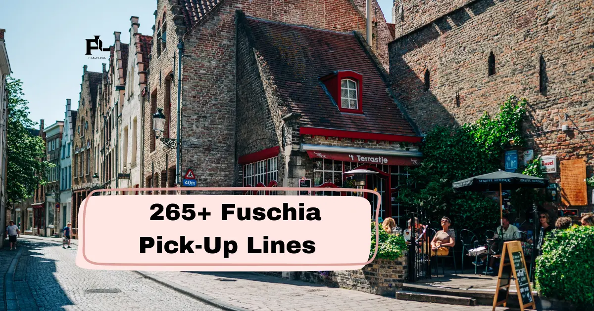 Fuschia Pick-Up Lines