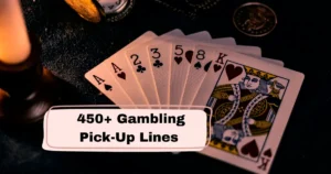 Gambling Pick-Up Lines