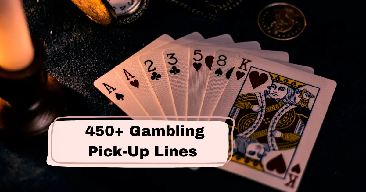 Gambling Pick-Up Lines