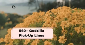 Godzilla Pick-Up Lines