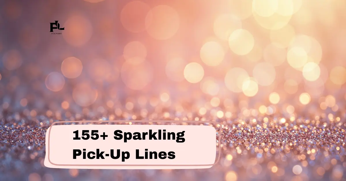 Sparkling Pick-Up Lines