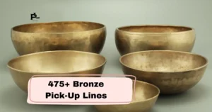 Bronze Pick-Up Lines