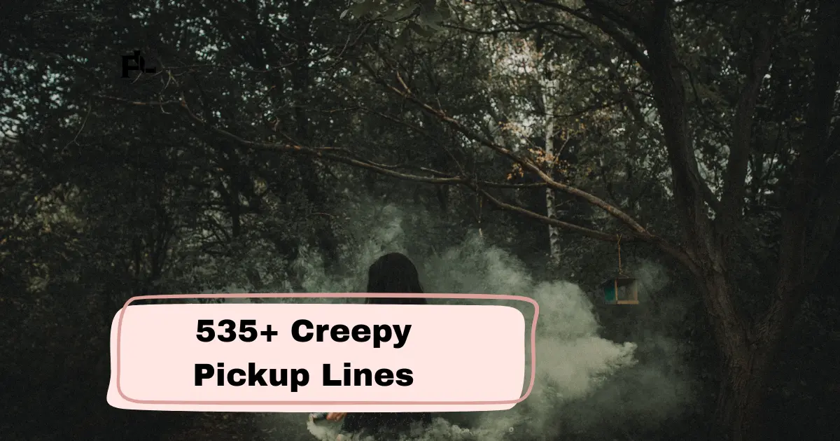 Creepy Pickup Lines