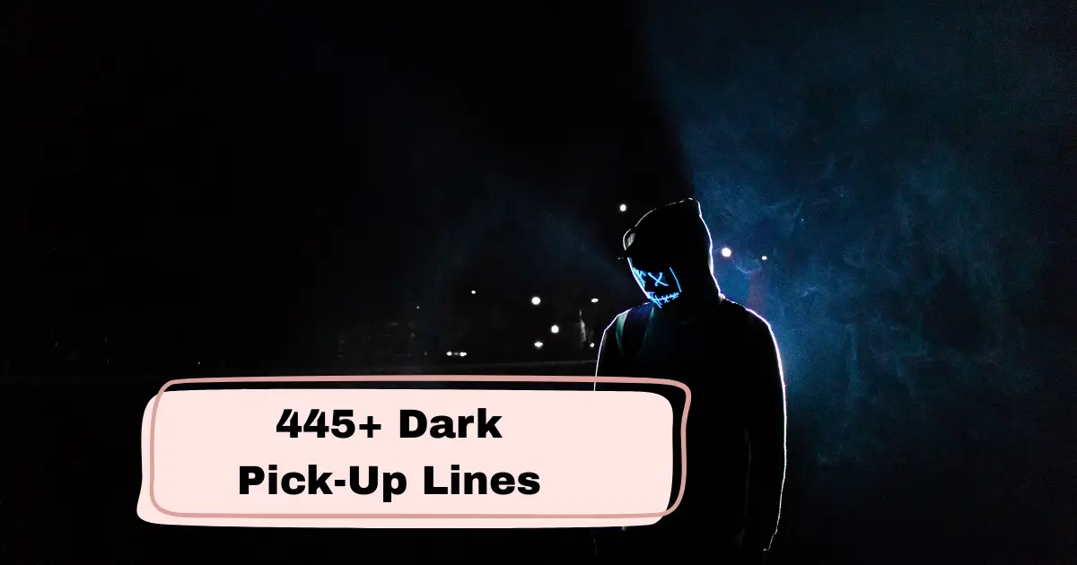 Dark Pick-Up Lines