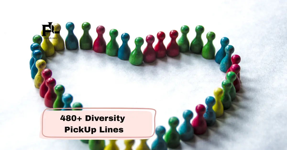 Diversity PickUp Lines