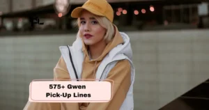 Gwen Pick-Up Lines