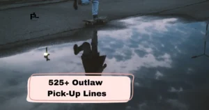 Outlaw Pick-Up Lines