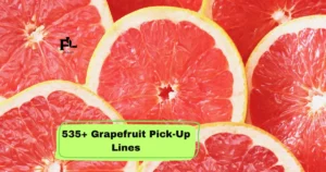 Grapefruit Pick-Up Lines