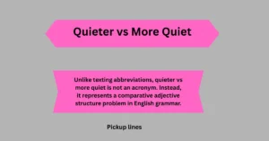 Quieter vs More Quiet