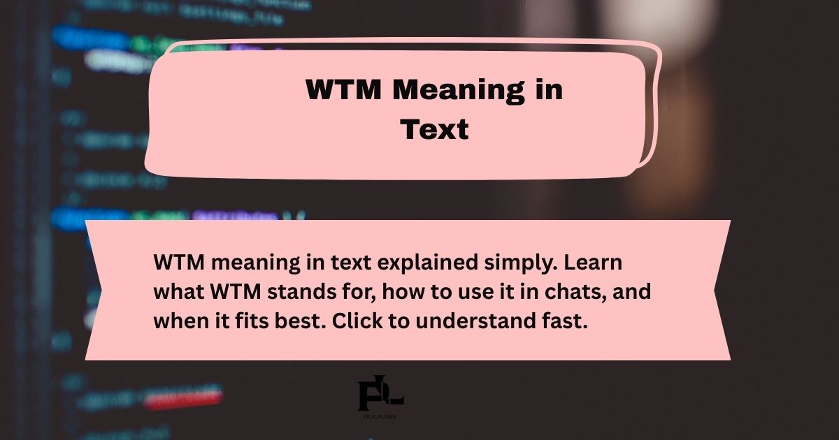 WTM Meaning in Text