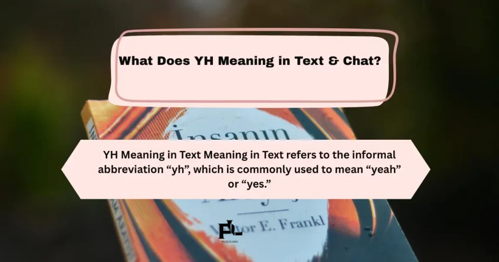 What Does YH Meaning in Text & Chat?