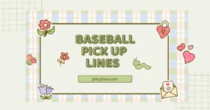 Baseball Pick Up Lines