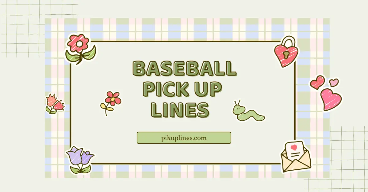 Baseball Pick Up Lines