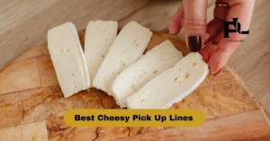 Best Cheesy Pick Up Lines