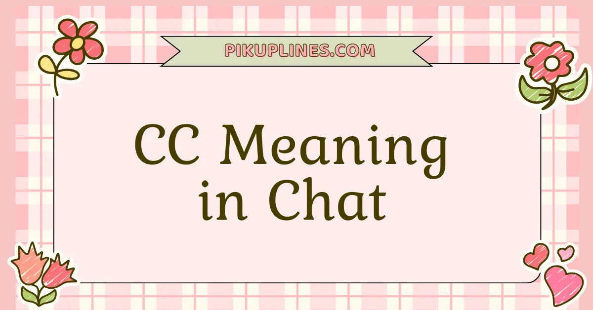 CC Meaning in Chat