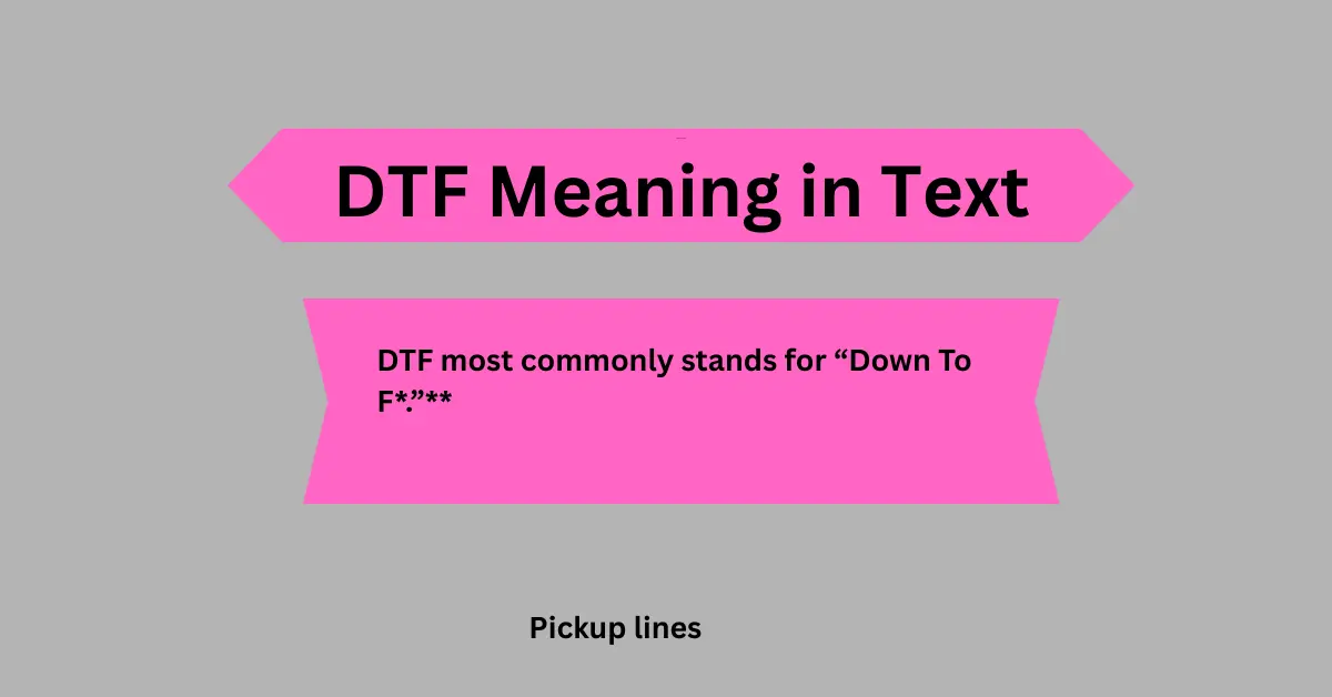 DTF Meaning in Text