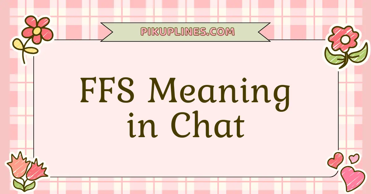 FFS Meaning in Chat