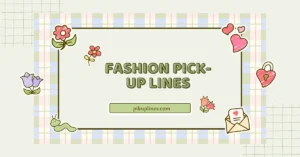 Fashion Pick-Up Lines