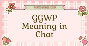 GGWP Meaning in Chat