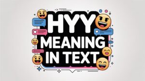 Hyy Meaning in Text