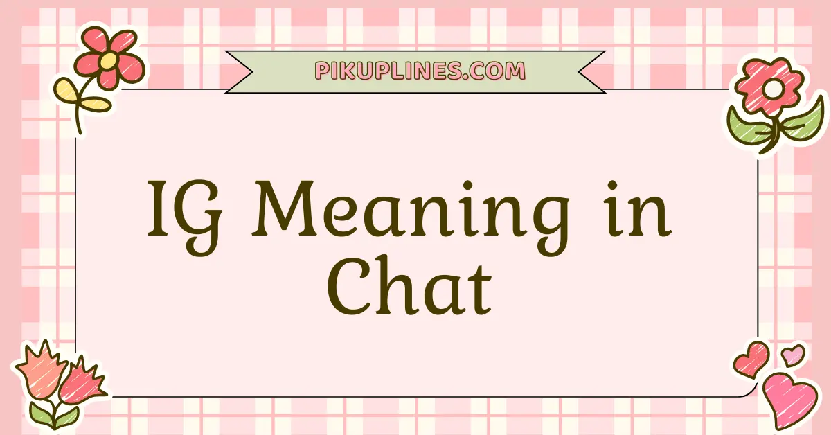 IG Meaning in Chat