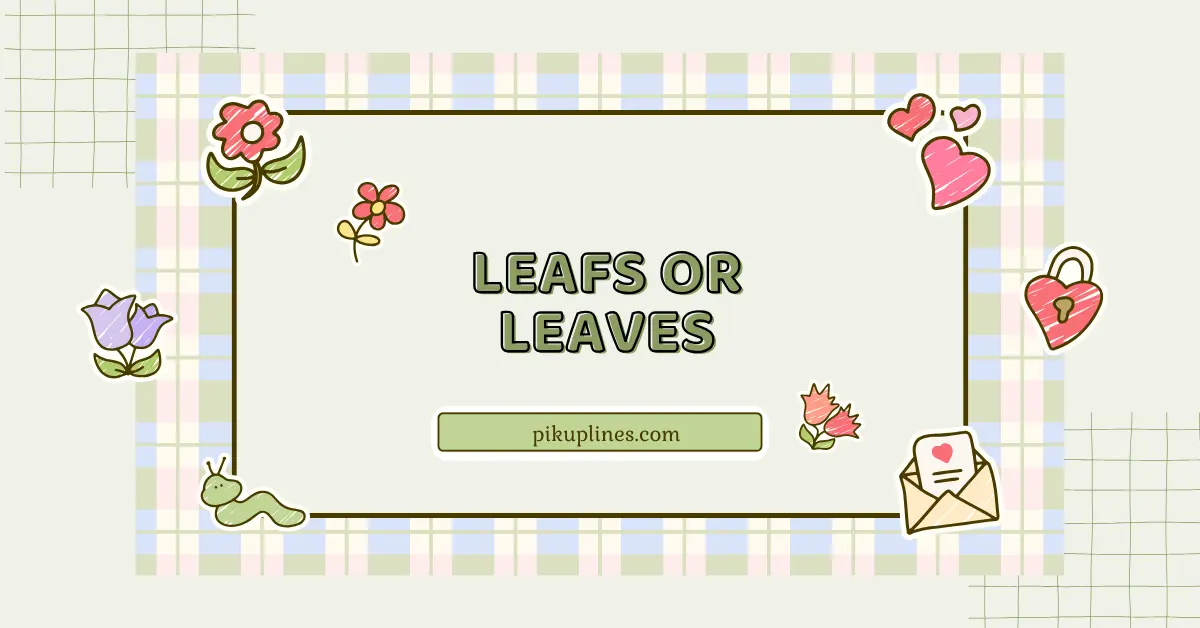 Leafs or Leaves