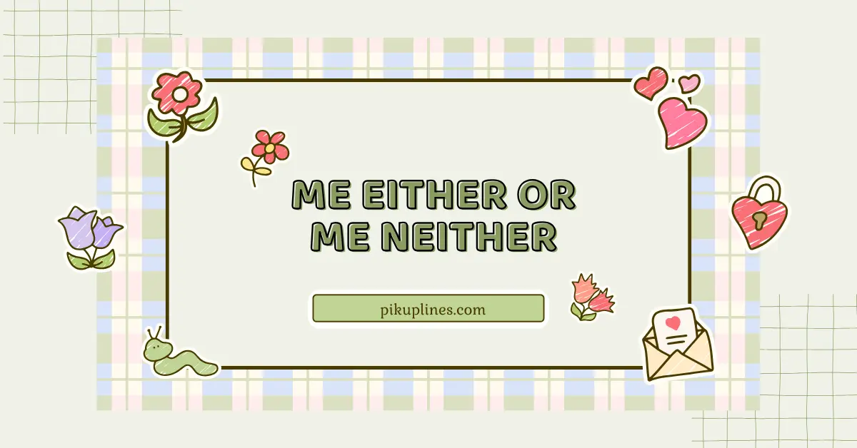 Me Either or Me Neither