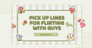 Pick Up Lines for Flirting with Guys