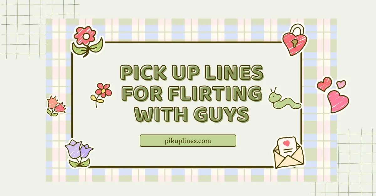 Pick Up Lines for Flirting with Guys